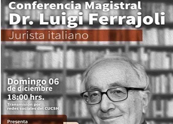 CONFERENCIA MAGISTRAL - DR. LUIGI FERRAJOLI. JURISTA ITALIANO